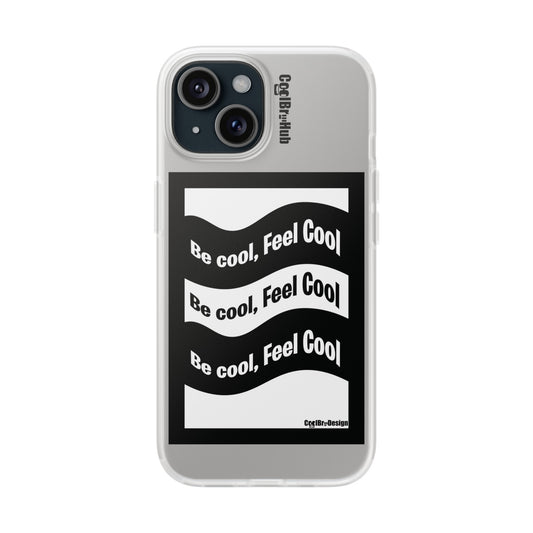 Be Cool, Feel Cool Phone Case